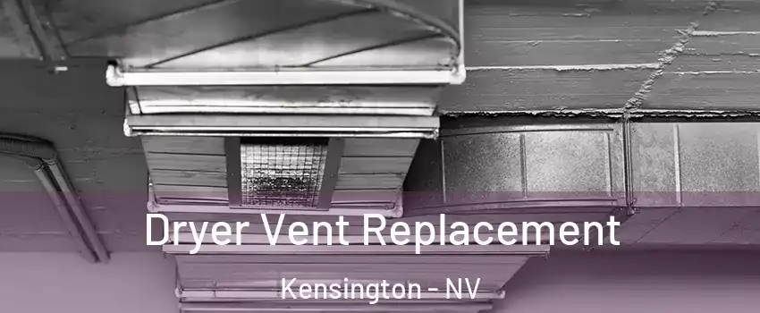 Dryer Vent Replacement Kensington - NV