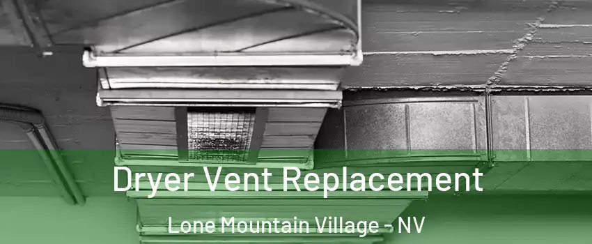 Dryer Vent Replacement Lone Mountain Village - NV