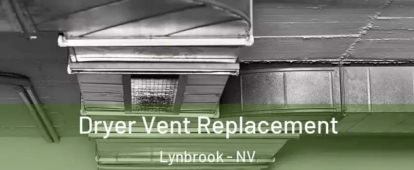 Dryer Vent Replacement Lynbrook - NV