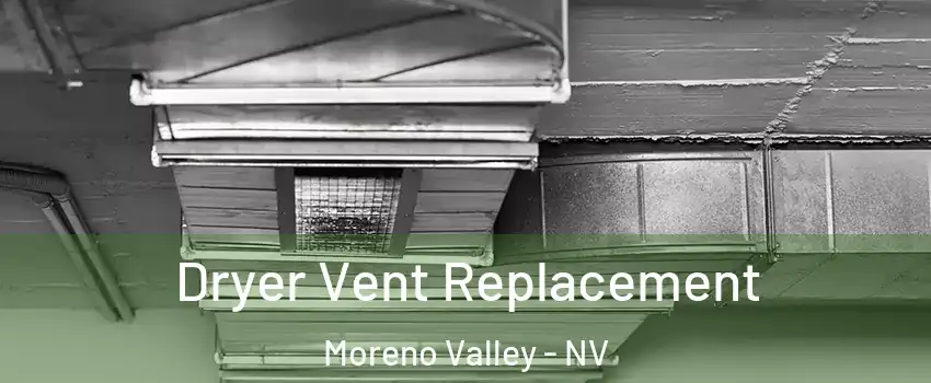 Dryer Vent Replacement Moreno Valley - NV