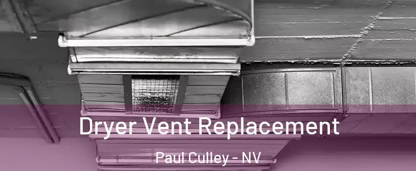 Dryer Vent Replacement Paul Culley - NV