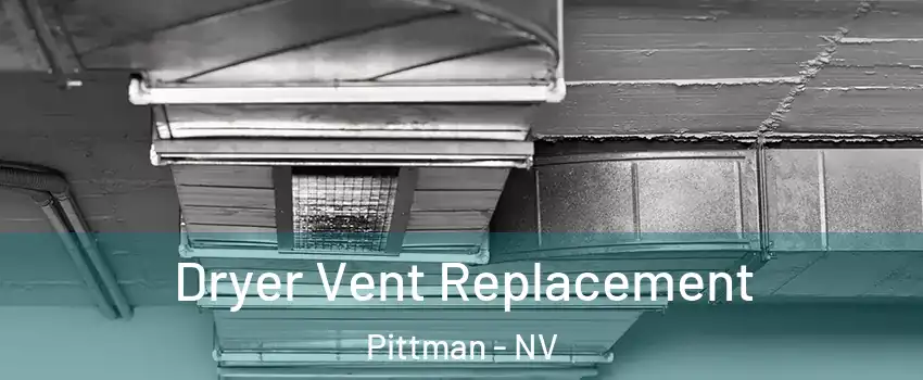 Dryer Vent Replacement Pittman - NV