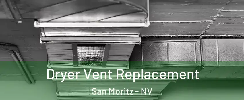 Dryer Vent Replacement San Moritz - NV