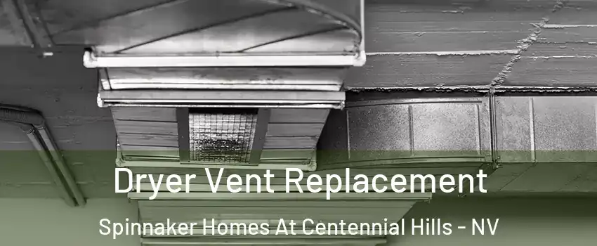 Dryer Vent Replacement Spinnaker Homes At Centennial Hills - NV