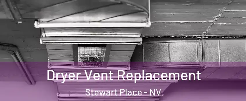 Dryer Vent Replacement Stewart Place - NV