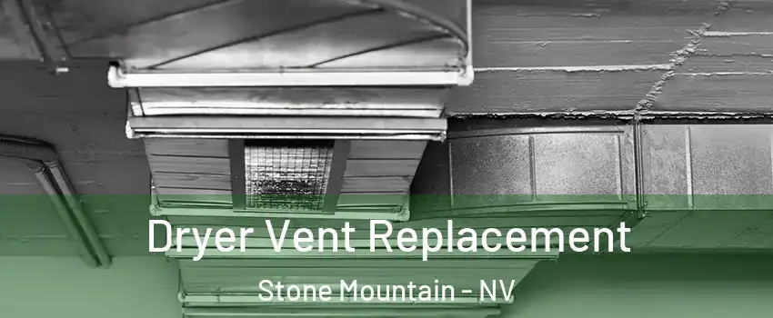 Dryer Vent Replacement Stone Mountain - NV