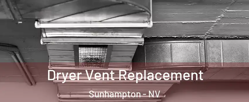 Dryer Vent Replacement Sunhampton - NV