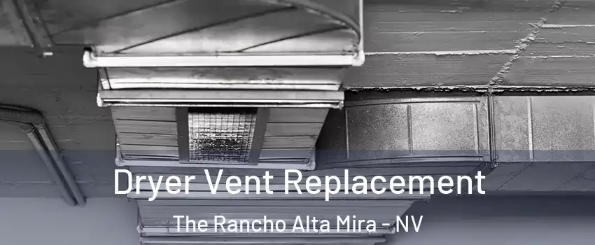 Dryer Vent Replacement The Rancho Alta Mira - NV