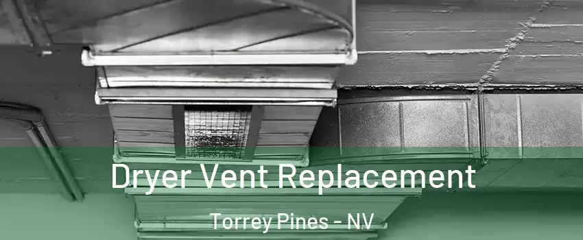 Dryer Vent Replacement Torrey Pines - NV