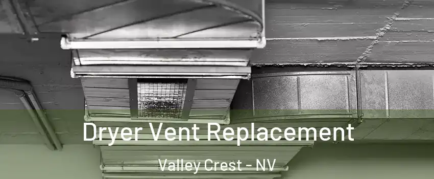 Dryer Vent Replacement Valley Crest - NV