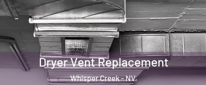 Dryer Vent Replacement Whisper Creek - NV