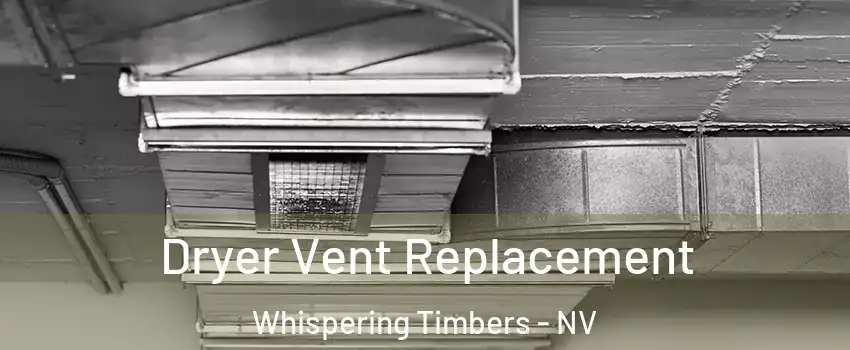 Dryer Vent Replacement Whispering Timbers - NV