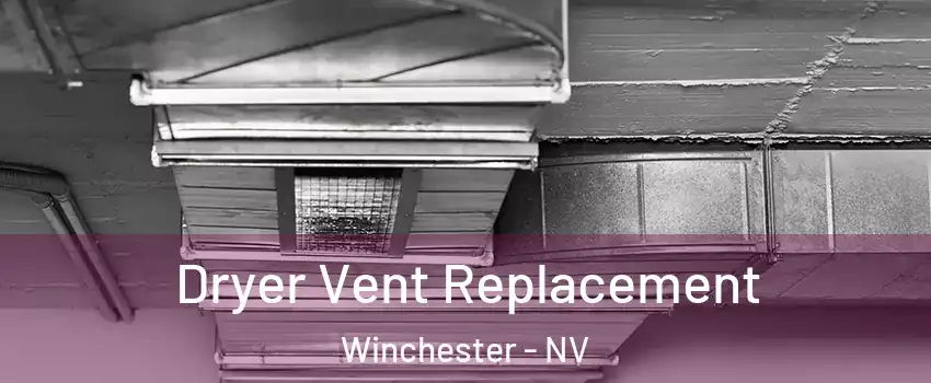 Dryer Vent Replacement Winchester - NV