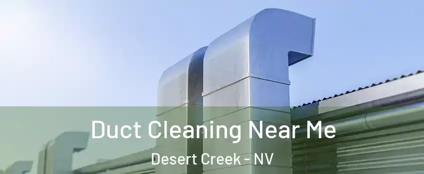 Duct Cleaning Near Me Desert Creek - NV