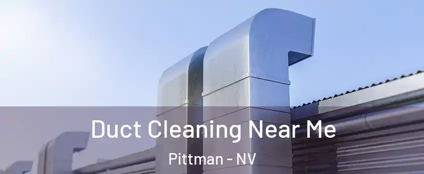 Duct Cleaning Near Me Pittman - NV