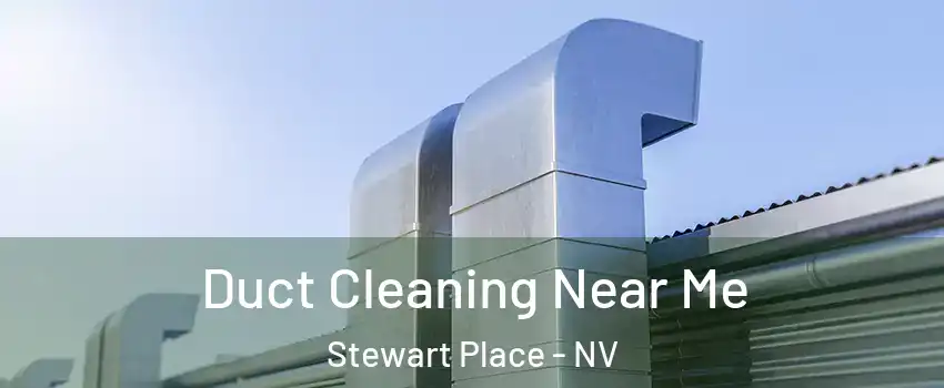 Duct Cleaning Near Me Stewart Place - NV
