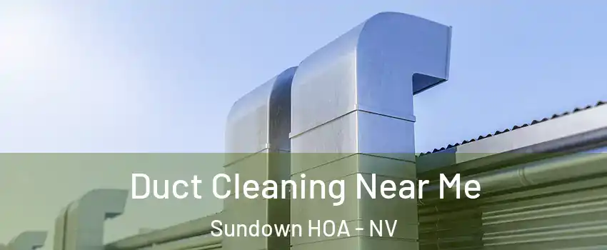 Duct Cleaning Near Me Sundown HOA - NV