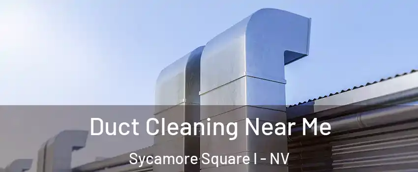 Duct Cleaning Near Me Sycamore Square I - NV