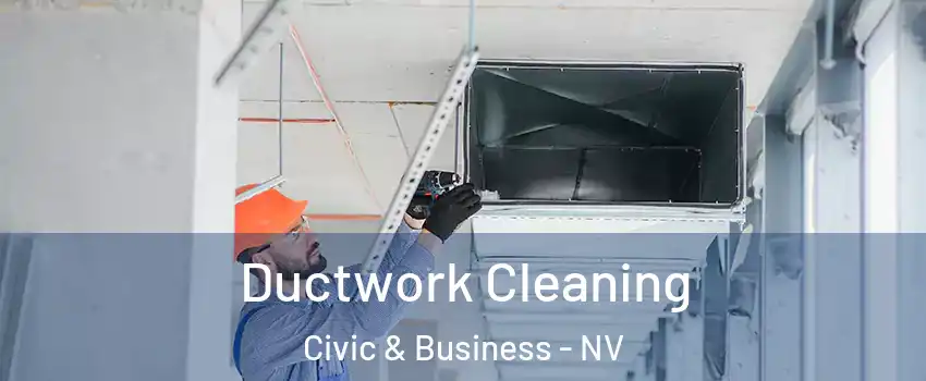 Ductwork Cleaning Civic & Business - NV