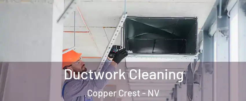 Ductwork Cleaning Copper Crest - NV