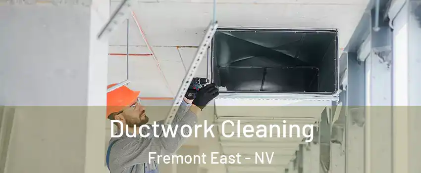 Ductwork Cleaning Fremont East - NV