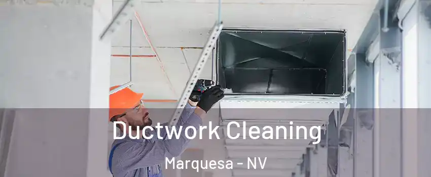 Ductwork Cleaning Marquesa - NV