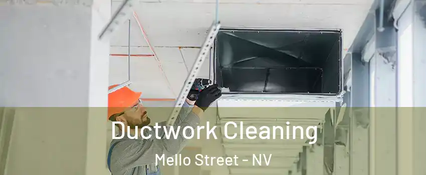 Ductwork Cleaning Mello Street - NV