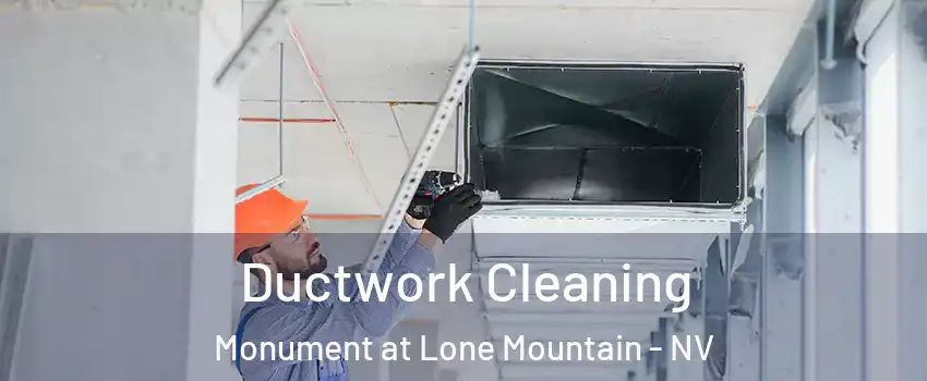 Ductwork Cleaning Monument at Lone Mountain - NV