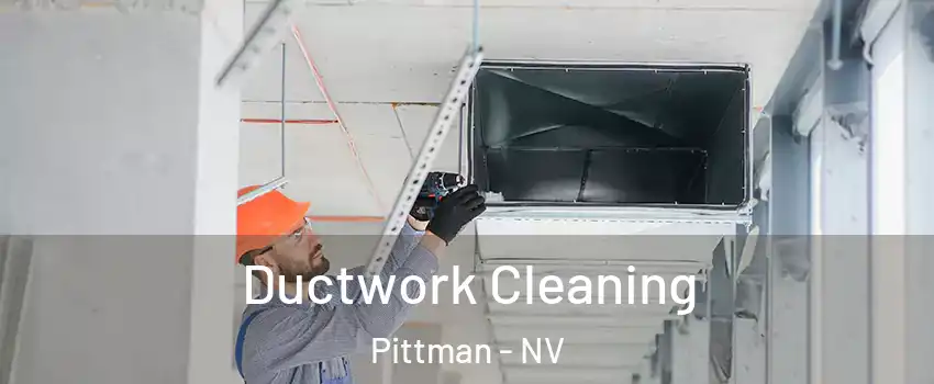 Ductwork Cleaning Pittman - NV
