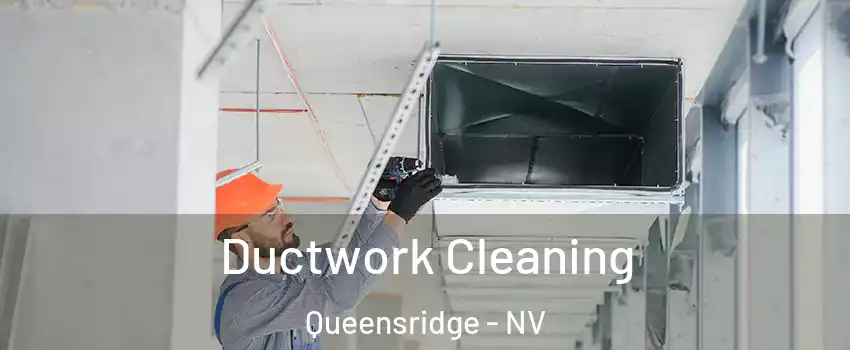 Ductwork Cleaning Queensridge - NV