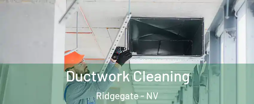 Ductwork Cleaning Ridgegate - NV
