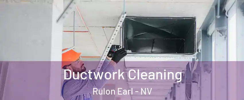 Ductwork Cleaning Rulon Earl - NV