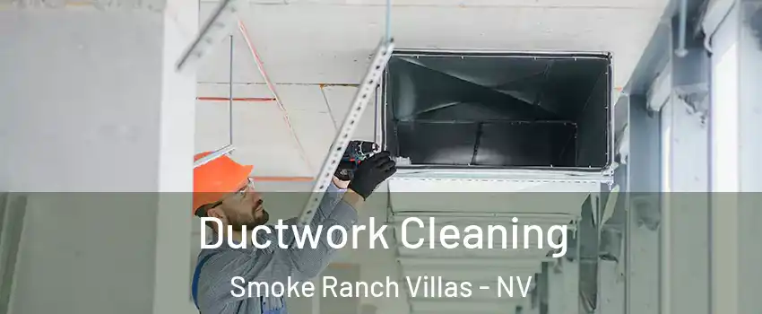 Ductwork Cleaning Smoke Ranch Villas - NV