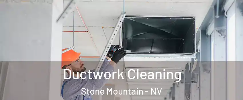 Ductwork Cleaning Stone Mountain - NV