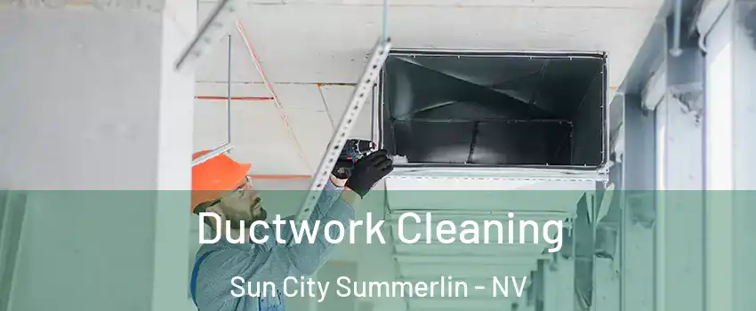 Ductwork Cleaning Sun City Summerlin - NV