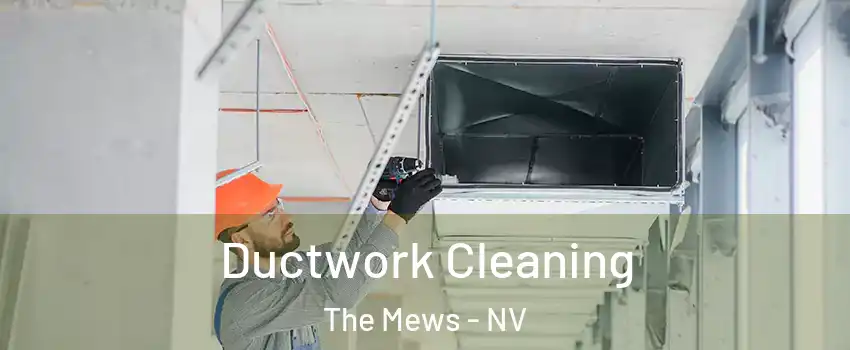 Ductwork Cleaning The Mews - NV