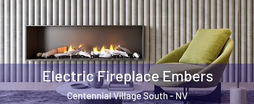Electric Fireplace Embers Centennial Village South - NV