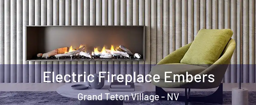 Electric Fireplace Embers Grand Teton Village - NV