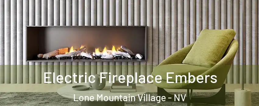 Electric Fireplace Embers Lone Mountain Village - NV