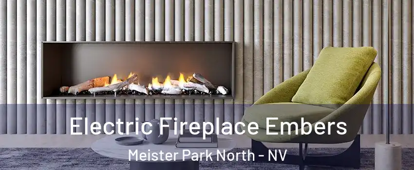 Electric Fireplace Embers Meister Park North - NV