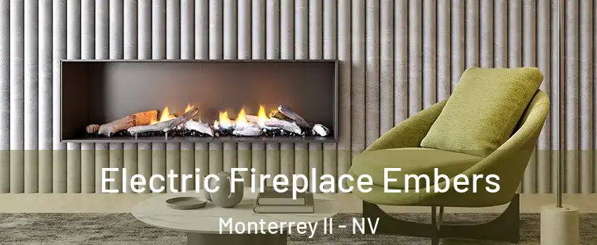 Electric Fireplace Embers Monterrey II - NV