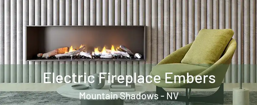 Electric Fireplace Embers Mountain Shadows - NV