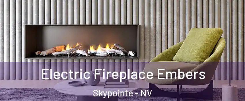 Electric Fireplace Embers Skypointe - NV