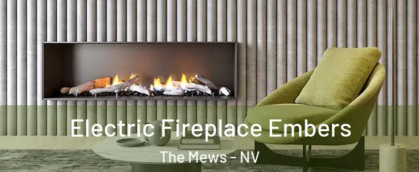 Electric Fireplace Embers The Mews - NV
