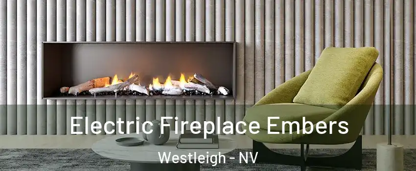 Electric Fireplace Embers Westleigh - NV