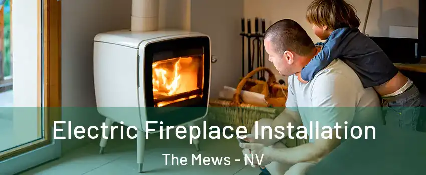 Electric Fireplace Installation The Mews - NV