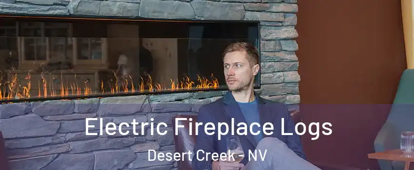 Electric Fireplace Logs Desert Creek - NV