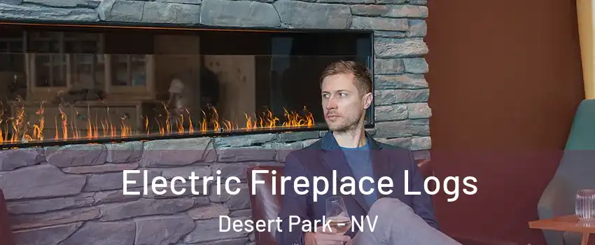 Electric Fireplace Logs Desert Park - NV