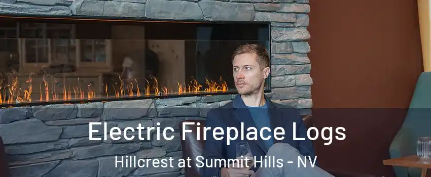 Electric Fireplace Logs Hillcrest at Summit Hills - NV