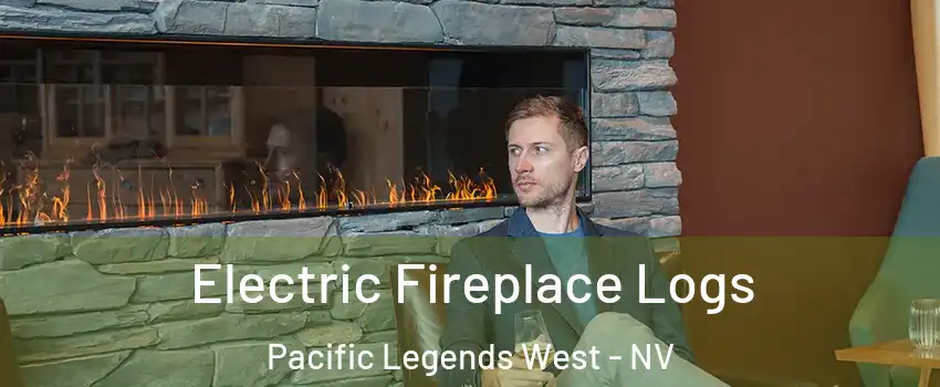 Electric Fireplace Logs Pacific Legends West - NV